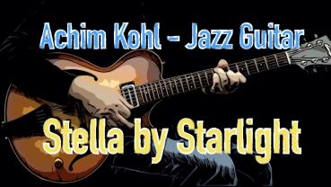 Stella by Starlight - Jazz Guitar Solo - Achim Kohl