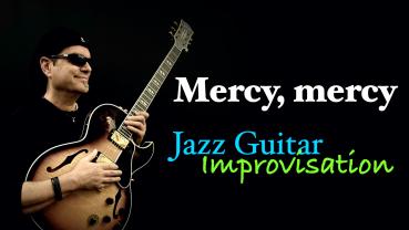 Mercy, Mercy - Jazz Guitar Improvisation - Achim Kohl